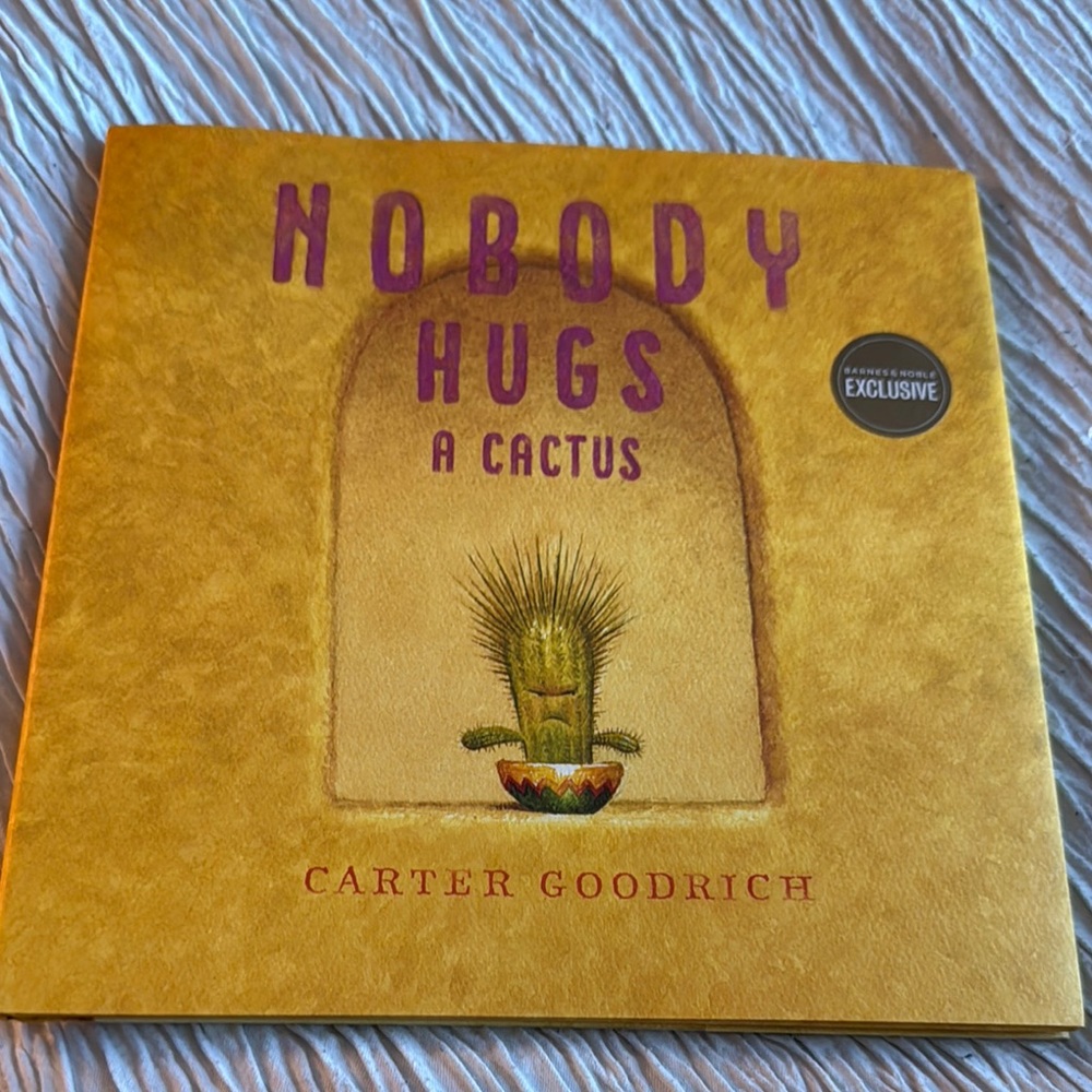 Nobody Hugs a Cactus (B&N Exclusive Edition)